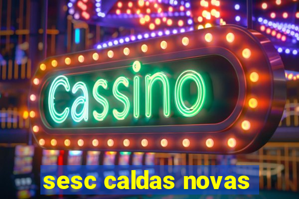 sesc caldas novas